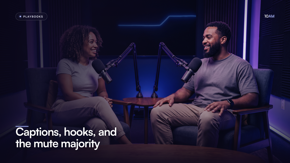 Captions, hooks, and the mute majority