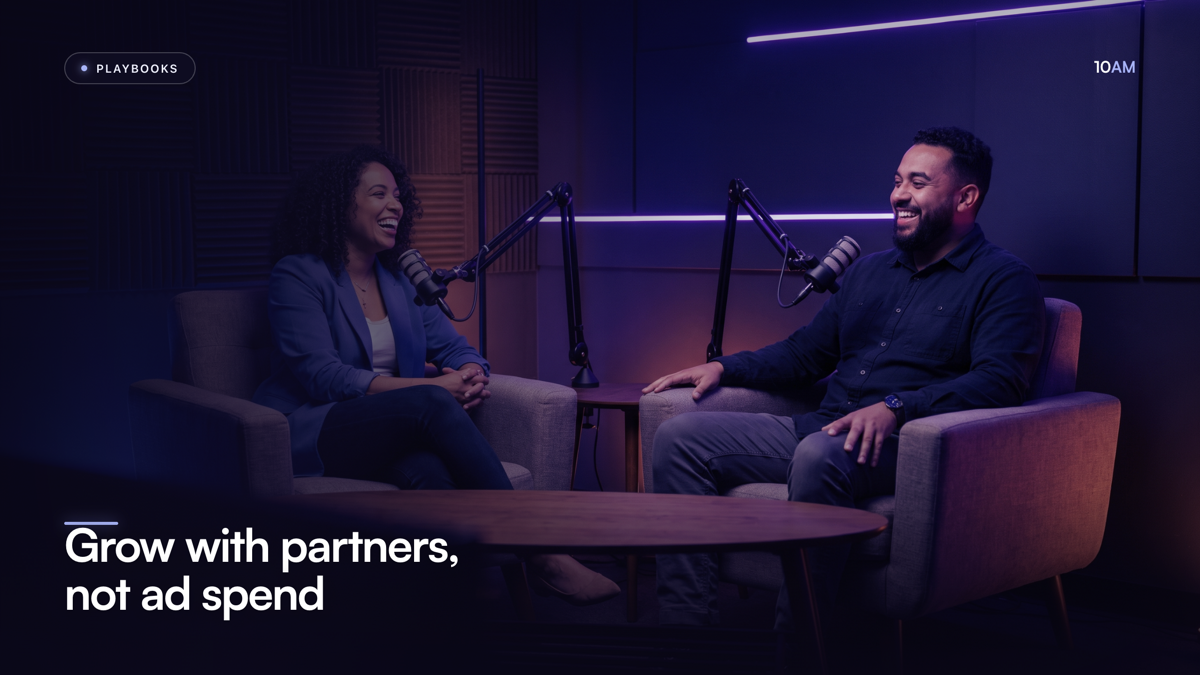 Grow with partners, not ad spend