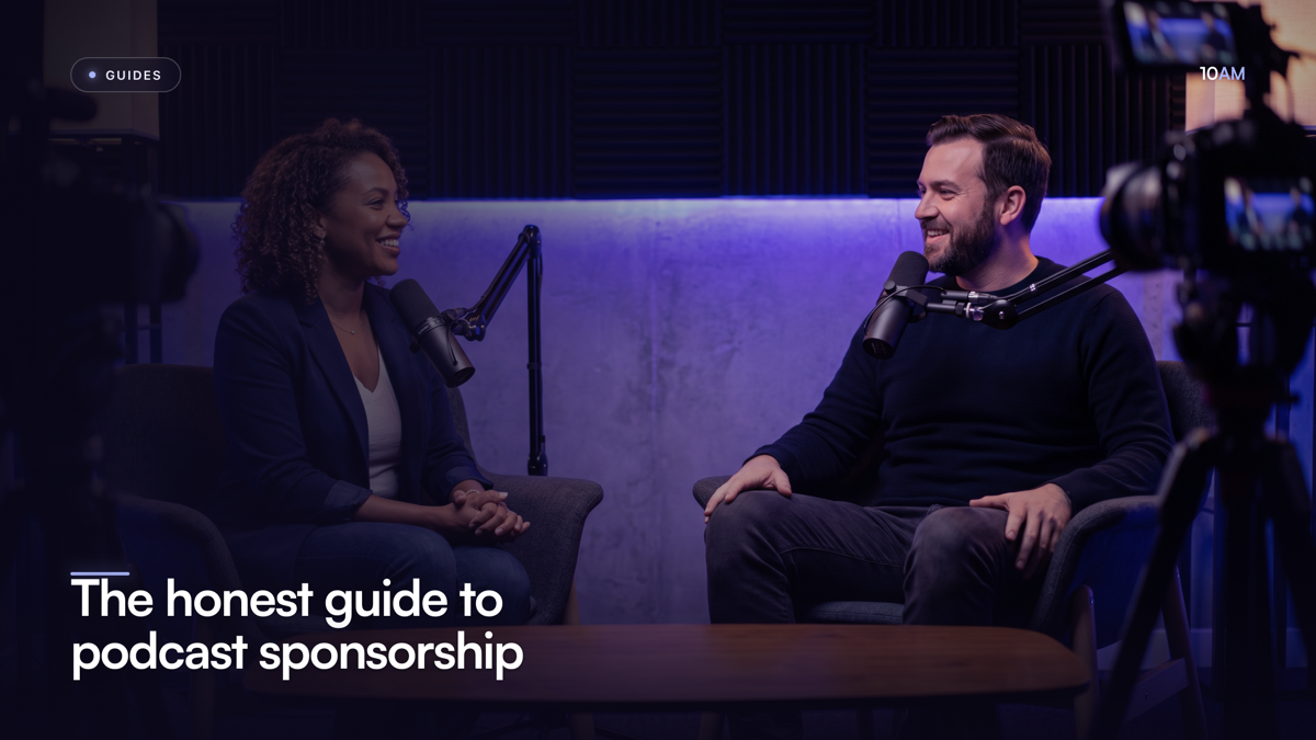 The honest guide to podcast sponsorship